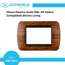 Placca Plastica Ovale MBL 3M Radica Compatibile Bticino Living BLN88303