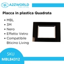 Placca Quadrata Effetto Vetro MBL 3M Nero Compatibile Bticino Living BLN84302