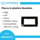Placca Quadrata Effetto Vetro MBL 4M Nero Compatibile Bticino Living
