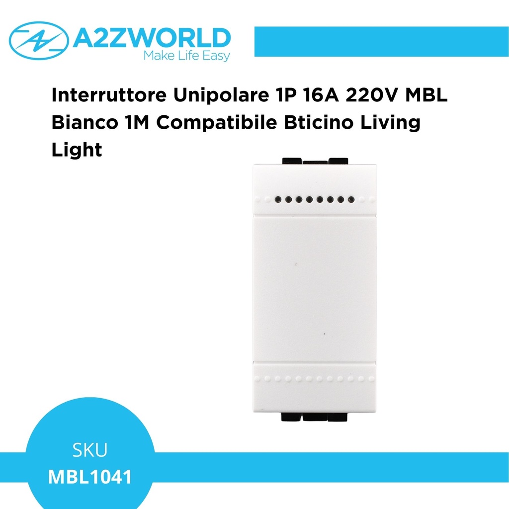Interruttore Unipolare 1P 16A 220V MBL Bianco 1M Compatibile Bticino Living Light BLB0401
