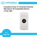 Connettore Presa TV Terminale Femmina MBL Bianco 1M Compatibile Bticino Living Light BLB2251