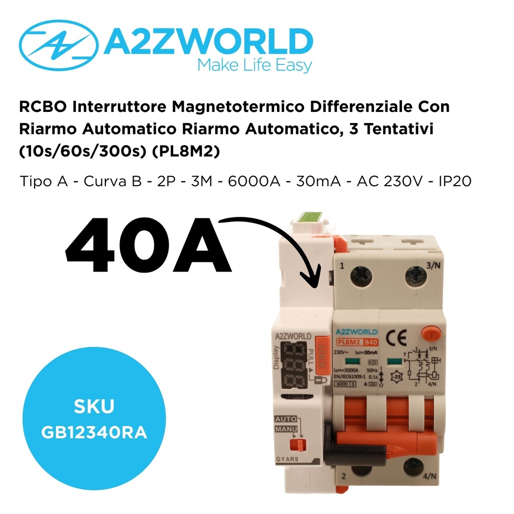 RCBO Interruttore Magnetotermico Differenziale Con Riarmo Automatico, Tipo A Curva B 2P Veri 3M 6000A 30mA, B40A  AC 230V IP20 PL8M2, 3 Tentativi (10s/60s/300s)