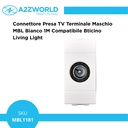 Connettore Presa TV Terminale Maschio MBL Bianco 1M Compatibile Bticino Living Light BLB2250