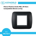 Placca Plastica Ovale MBL 2M Nero Compatibile Bticino Living