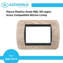 Placca Plastica Ovale MBL 3M Legno Scuro Compatibile Bticino Living BLN88305