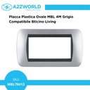 Placca Plastica Ovale MBL 4M Grigio Compatibile Bticino Living BLN88406