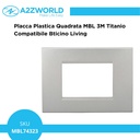 Placca Plastica Quadrata MBL 3M Titanio Compatibile Bticino Living BLN89308