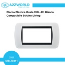 Placca Plastica Ovale MBL 4 Moduli/Posti Compatibile Bticino Living 3 Colori Disponibili - MBL70411