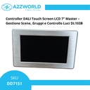 Controller DALI Touch Screen LCD 7” Master – Gestione Scene, Gruppi e Controllo Luci DL103B - DD7151