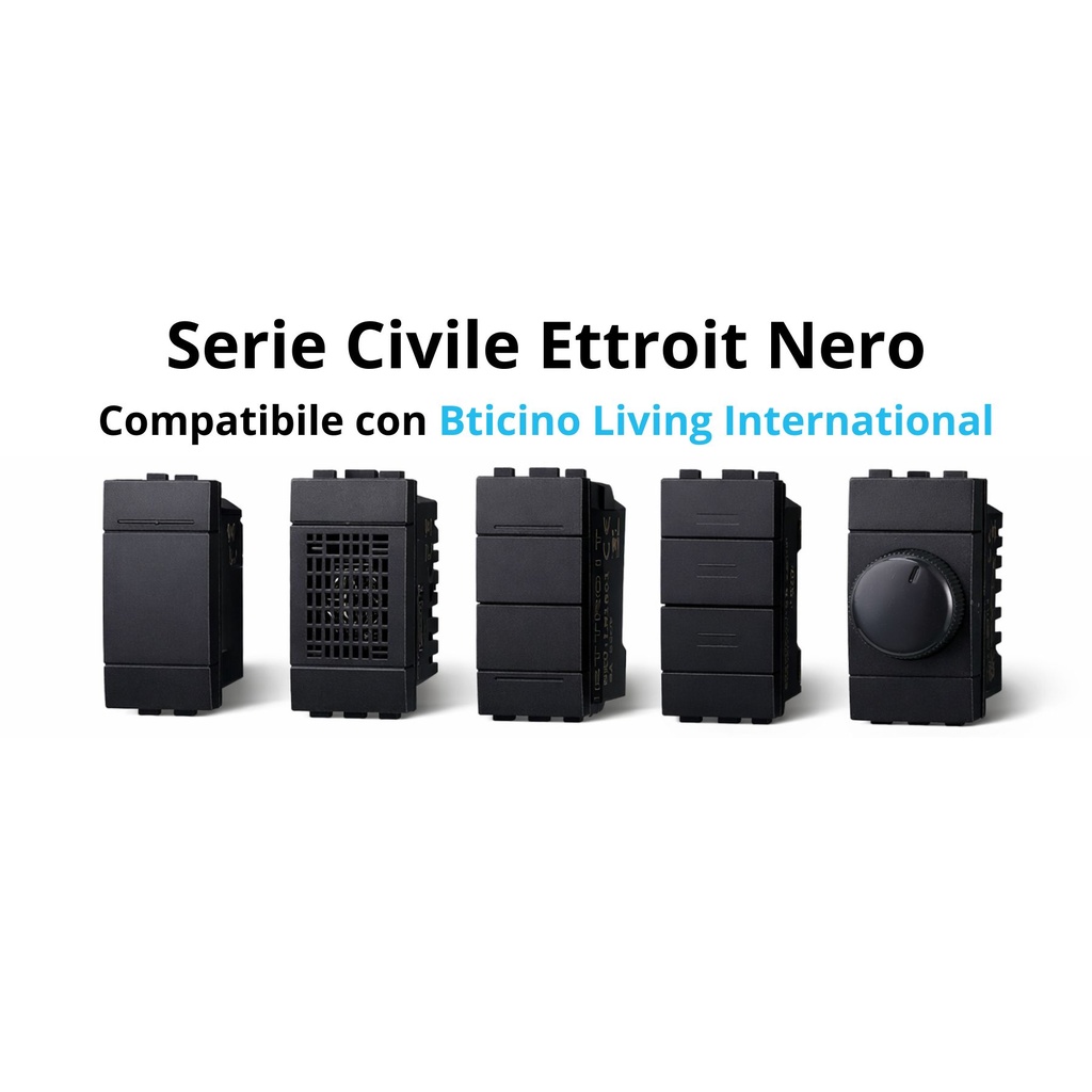 Serie Civile ETTROIT Nero Compatibile Con Bticino Living International