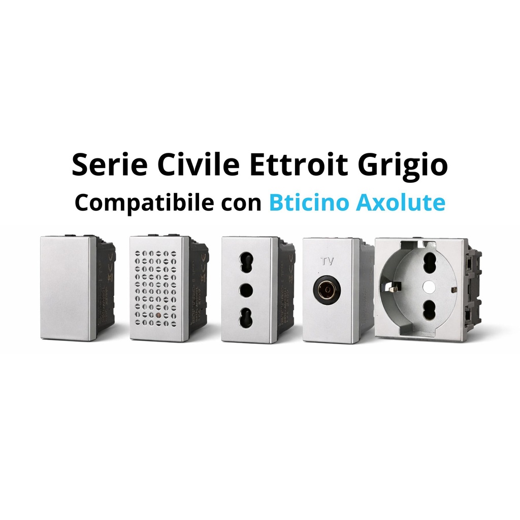 Serie Civile ETTROIT Grigio Compatibile Con Bticino Axolute 