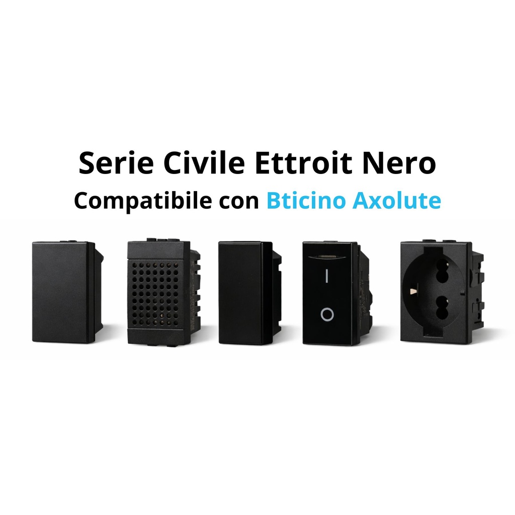 Serie Civile ETTROIT Nero Compatibile Con Bticino Axolute 